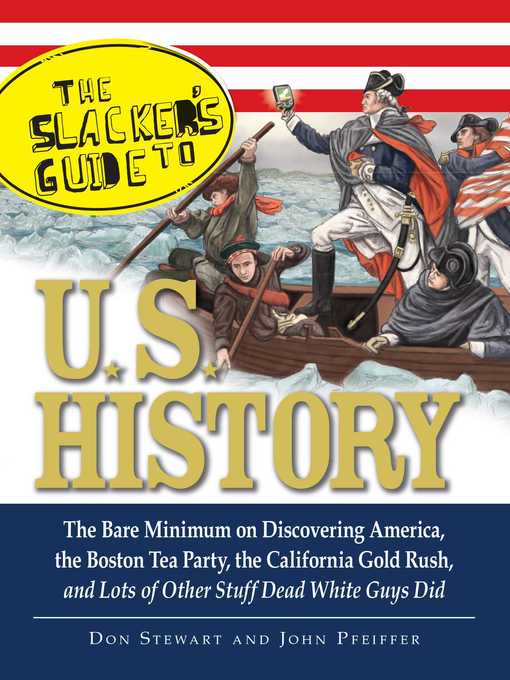 Title details for The Slackers Guide to U.S. History by Don Stewart - Available